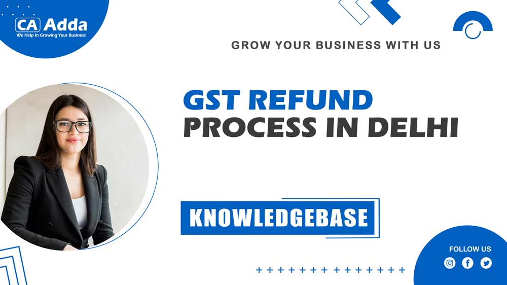 �GST Refund Process in Delhi: How to Get Your Money Back