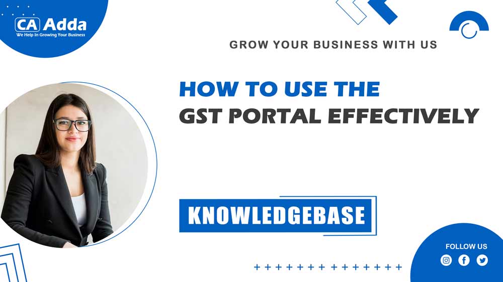 �How to Use the GST Portal Effectively