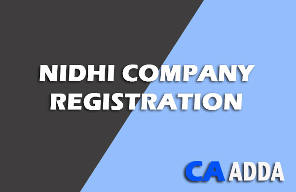 Nidhi Company Registration - Keep These things in mind before starting Nidhi Company