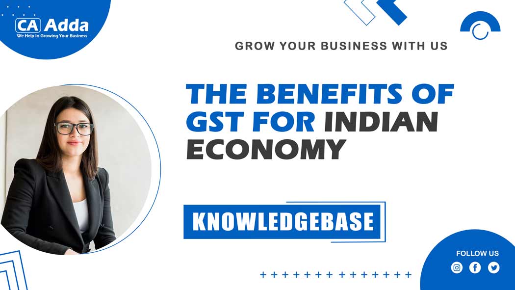 The Benefits of GST for Indian Economy